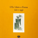 L’EX Libris a Parma ieri e oggi